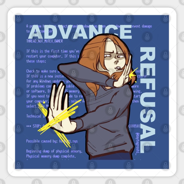 ADVANCE REFUSAL Magnet by DäyteGroshi